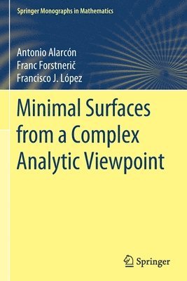 Minimal Surfaces from a Complex Analytic Viewpoint 1