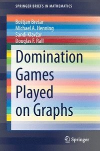 bokomslag Domination Games Played on Graphs