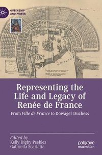 bokomslag Representing the Life and Legacy of Rene de France