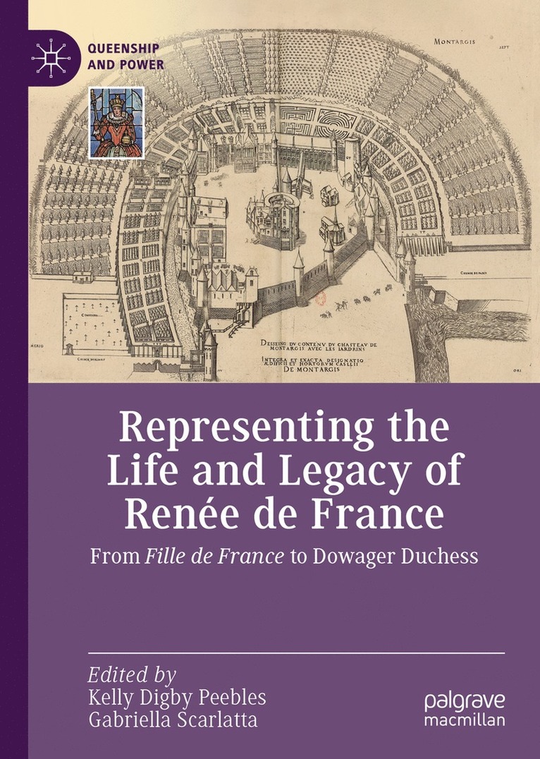 Kelly Digby Peebles, Gabriella Scarlatta - Representing the Life and Legacy of Renée de France, Inbunden