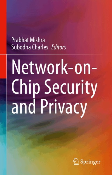 Prabhat Mishra, Subodha Charles - Network-on-Chip Security and Privacy, Inbunden