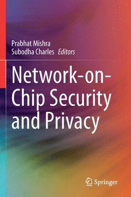 Network-on-Chip Security and Privacy 1