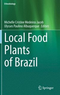 bokomslag Local Food Plants of Brazil