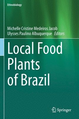 bokomslag Local Food Plants of Brazil