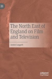 bokomslag The North East of England on Film and Television