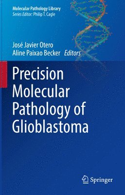 Precision Molecular Pathology of Glioblastoma 1