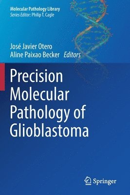 Precision Molecular Pathology of Glioblastoma 1