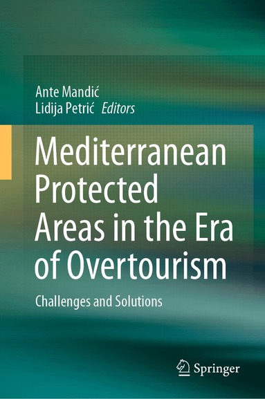 Ante Mandić, Lidija Petrić - Mediterranean Protected Areas in the Era of Overtourism, Inbunden