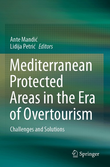 Ante Mandić, Lidija Petrić - Mediterranean Protected Areas in the Era of Overtourism, Häftad