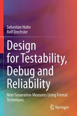 bokomslag Design for Testability, Debug and Reliability