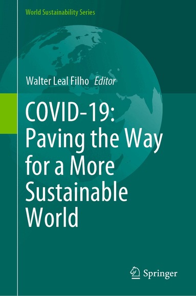 Walter Leal Filho - COVID-19: Paving the Way for a More Sustainable World, Inbunden