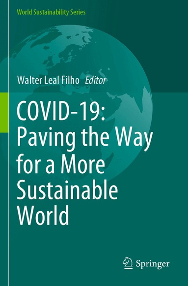 Walter Leal Filho - COVID-19: Paving the Way for a More Sustainable World, Häftad