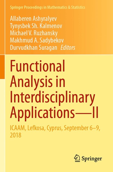 Allaberen Ashyralyev, Tynysbek Sh. Kalmenov, Michael V. Ruzhansky, Makhmud A. Sadybekov, Durvudkhan Suragan - Functional Analysis in Interdisciplinary Applications—II, Häftad