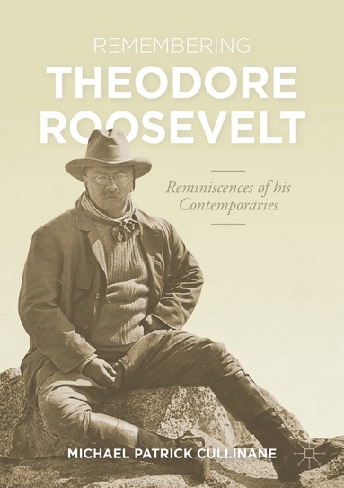 Michael Patrick Cullinane - Remembering Theodore Roosevelt, Häftad