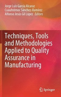 bokomslag Techniques, Tools and Methodologies Applied to Quality Assurance in Manufacturing