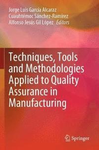 bokomslag Techniques, Tools and Methodologies Applied to Quality Assurance in Manufacturing