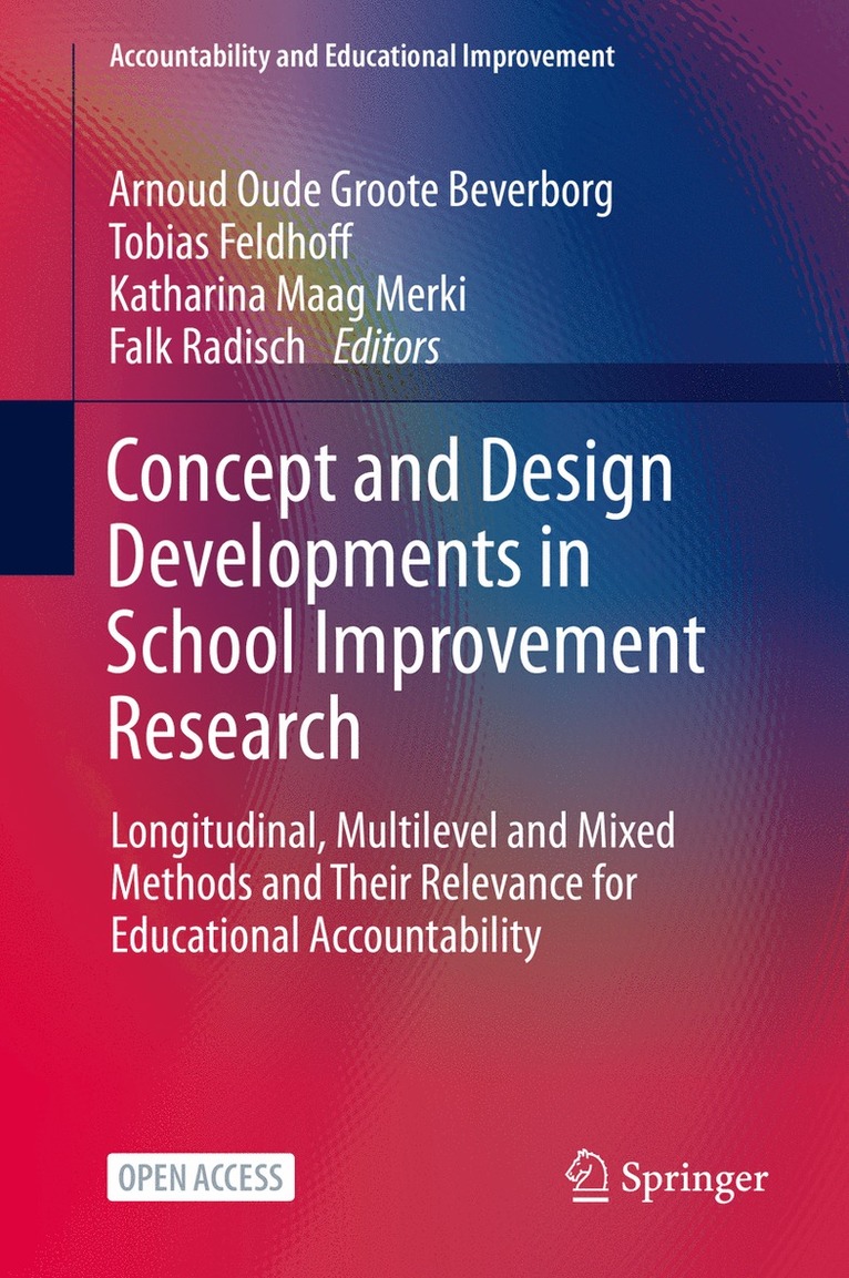 Arnoud Oude Groote Beverborg, Tobias Feldhoff, Katharina Maag Merki, Falk Radisch - Concept and Design Developments in School Improvement Research, Inbunden