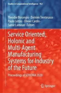 bokomslag Service Oriented, Holonic and Multi-Agent Manufacturing Systems for Industry of the Future