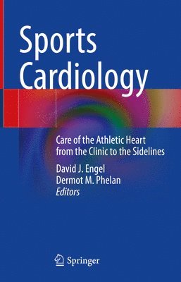 David J. Engel, Dermot M. Phelan - Sports Cardiology, Inbunden
