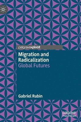 bokomslag Migration and Radicalization