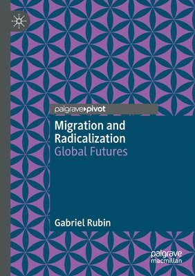 bokomslag Migration and Radicalization