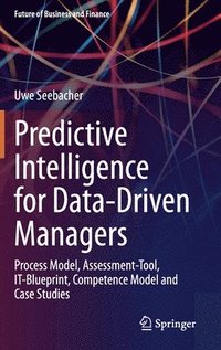 bokomslag Predictive Intelligence for Data-Driven Managers