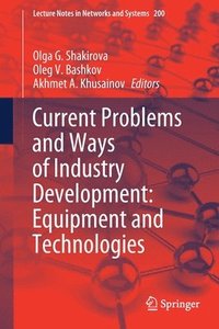 bokomslag Current Problems and Ways of Industry Development: Equipment and Technologies