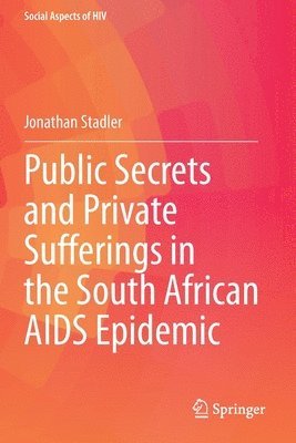 bokomslag Public Secrets and Private Sufferings in the South African AIDS Epidemic