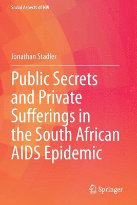 bokomslag Public Secrets and Private Sufferings in the South African AIDS Epidemic