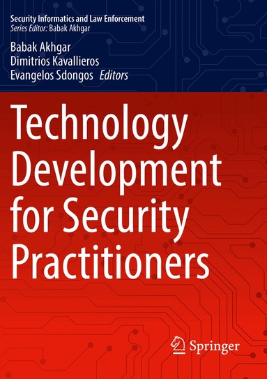 Babak Akhgar, Dimitrios Kavallieros, Evangelos Sdongos - Technology Development for Security Practitioners, Häftad