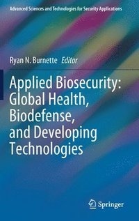 bokomslag Applied Biosecurity: Global Health, Biodefense, and Developing Technologies