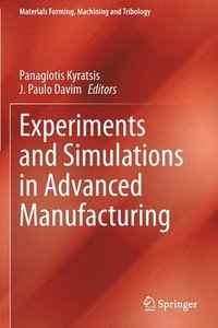 bokomslag Experiments and Simulations in Advanced Manufacturing