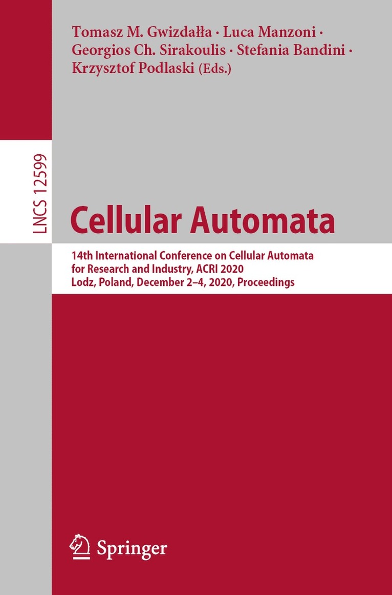 Tomasz M. Gwizdałła, Luca Manzoni, Georgios Ch. Sirakoulis, Stefania Bandini, Krzysztof Podlaski, Tomasz M. Gwizdalla - Cellular Automata, Häftad