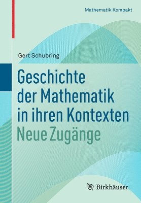 Geschichte der Mathematik in ihren Kontexten