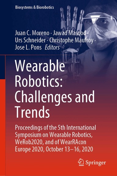 Juan C. Moreno, Jawad Masood, Urs Schneider, Christophe Maufroy, Jose L. Pons - Wearable Robotics: Challenges and Trends, Inbunden