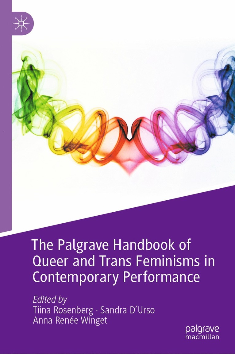 The Palgrave Handbook of Queer and Trans Feminisms in Contemporary Performance 1