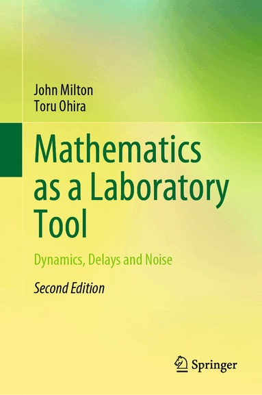 John Milton, Toru Ohira - Mathematics as a Laboratory Tool, Inbunden