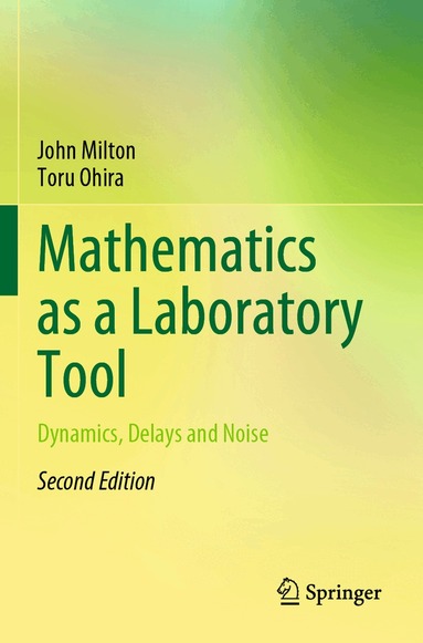 John Milton, Toru Ohira - Mathematics as a Laboratory Tool, Häftad