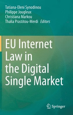 EU Internet Law in the Digital Single Market 1