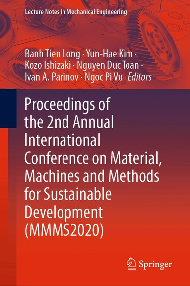 Banh Tien Long, Yun-Hae Kim, Kozo Ishizaki, Nguyen Duc Toan, Ivan A. Parinov, Ngoc Pi Vu - Proceedings of the 2nd Annual International Conference on Material, Machines and Methods for Sustainable Development (MMMS2020), Inbunden