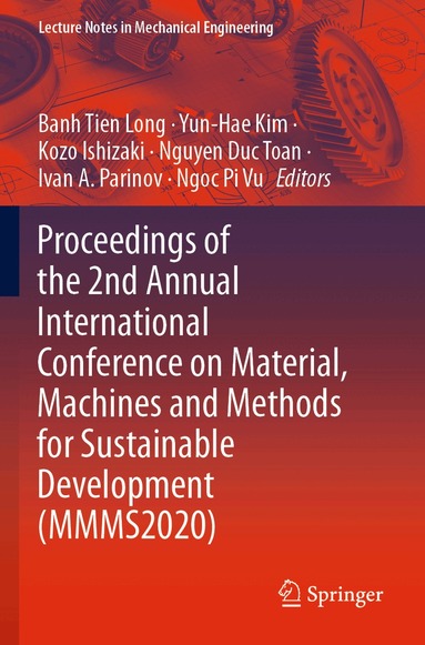 Banh Tien Long, Yun-Hae Kim, Kozo Ishizaki, Nguyen Duc Toan, Ivan A. Parinov, Ngoc Pi Vu - Proceedings of the 2nd Annual International Conference on Material, Machines and Methods for Sustainable Development (MMMS2020), Häftad