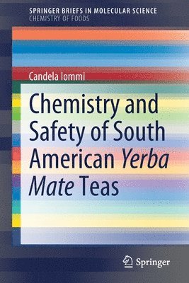 Chemistry and Safety of South American Yerba Mate Teas 1