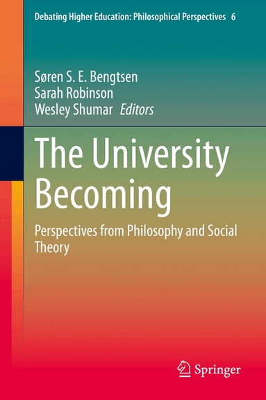 Søren S. E. Bengtsen, Sarah Robinson, Wesley Shumar - University Becoming, Inbunden