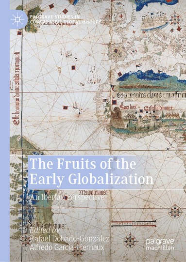 Rafael Dobado-González, Alfredo García-Hiernaux - Fruits of the Early Globalization, Inbunden