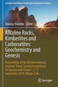 bokomslag Alkaline Rocks, Kimberlites and Carbonatites: Geochemistry and Genesis