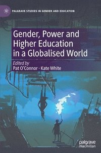bokomslag Gender, Power and Higher Education in a Globalised World