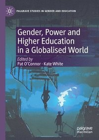 bokomslag Gender, Power and Higher Education in a Globalised World