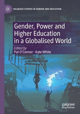 Gender, Power and Higher Education in a Globalised World 1