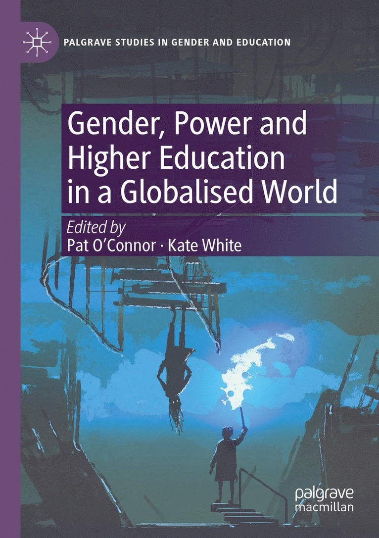 Pat O'Connor, Kate White - Gender, Power and Higher Education in a Globalised World, Häftad