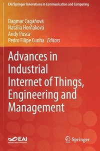 bokomslag Advances in Industrial Internet of Things, Engineering and Management